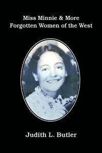 bokomslag Miss Minnie & More Forgotten Women of the West