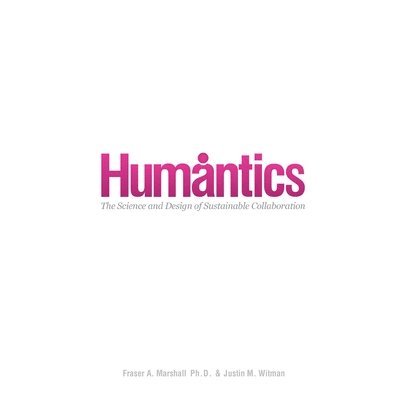 Humantics- The Science and Design of Sustainable Collaboration 1