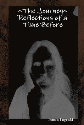 Journey Reflections of a Time Before