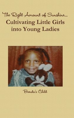 Right Amount of Sunshine...Cultivating Little Girls into Young Ladies 1