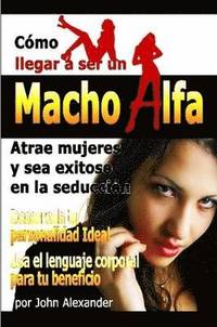 bokomslag Como Ser Un Macho Alfa