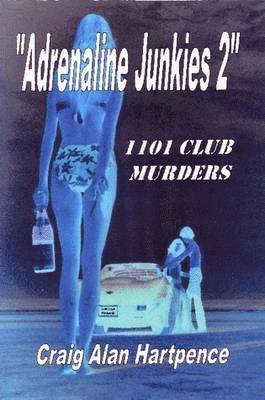 bokomslag "Adrenaline Junkies 2" 1101 Club Murders
