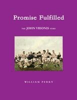 William Perry - Promise Fulfilled The John Vrionis Story, Häftad