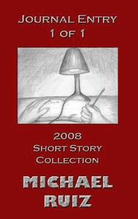 bokomslag Journal Entry 1 of 1: 2008 Short Story Collection