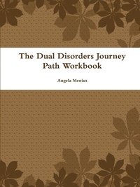 bokomslag The Dual Disorders Journey Path Workbook