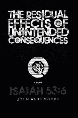 Residual Effects of Unintended Consequences 1
