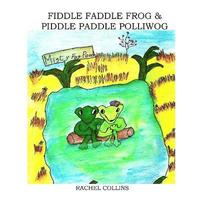 bokomslag Fiddle Faddle Frog & Piddle Paddle Polliwog