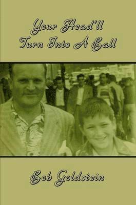 Your Head'll Turn Into a Ball