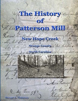 bokomslag History of Patterson Mill - New Hope Creek - Orange Co., NC