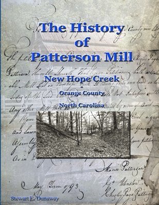 History of Patterson Mill - New Hope Creek - Orange Co., NC 1