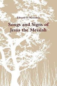 bokomslag Songs and Signs of Jesus the Messiah