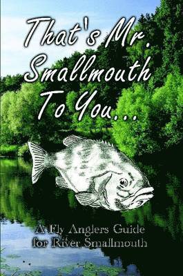 Thats Mr Smallmouth to You 1