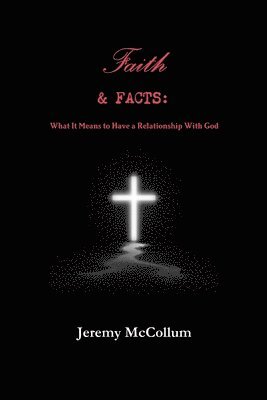 Faith and Facts: What it Means to Have a Relationship with God 1