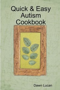 bokomslag Quick & Easy Autism Cookbook