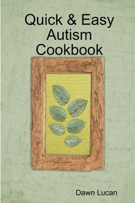 Quick & Easy Autism Cookbook 1