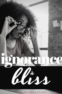 Ignorance Is Bliss 1