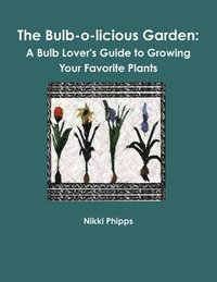 bokomslag The Bulb-O-Licious Garden