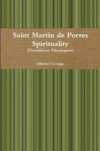 bokomslag Saint Martin De Porres Spirituality