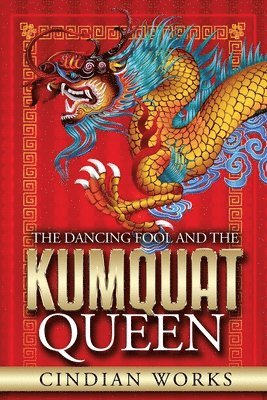 The Dancing Fool and the Kumquat Queen 1