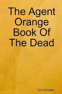 bokomslag The Agent Orange Book Of The Dead