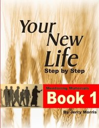 bokomslag YOUR NEW LIFE STEP BY STEP - BOOK 1