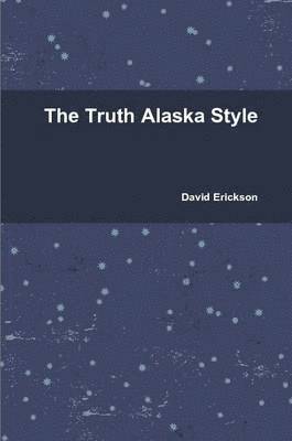 bokomslag The Truth Alaska Style