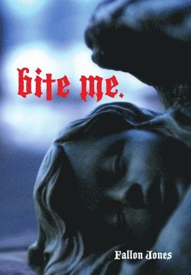 Bite Me.