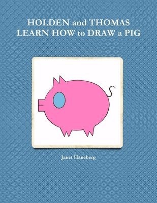 bokomslag Holden and Thomas Learn How to Draw a Pig