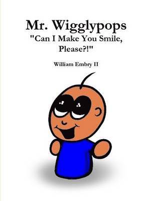 bokomslag Mr. Wigglypops &quot;Can I Make You Smile, Please?!&quot;