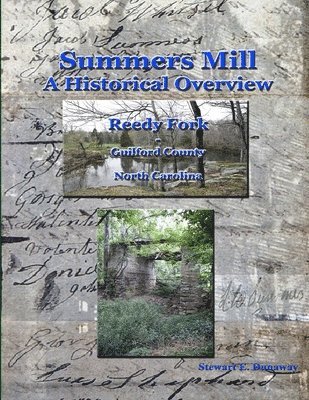 Stewart Dunaway - Summers Mill - A Historical Overview - Guilford County, NC, Häftad