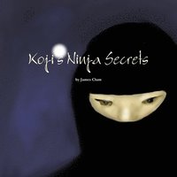 bokomslag Koji's Ninja Secrets