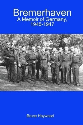 bokomslag Bremerhaven: A Memoir of Germany, 1945-1947