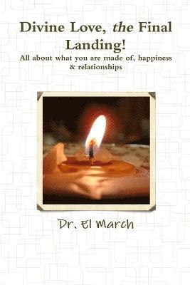 Divine Love, The Final Landing!