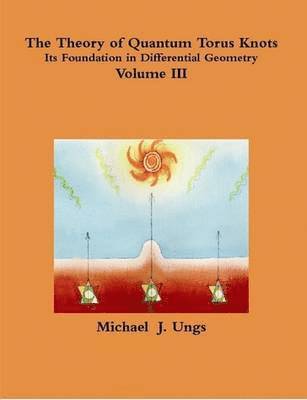 The Theory of Quantum Torus Knots - Volume III 1