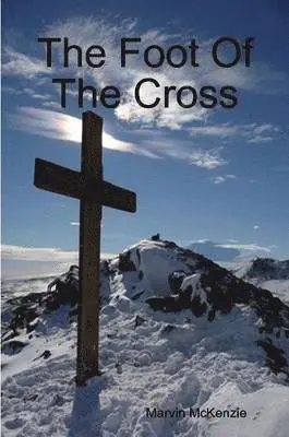 Marvin McKenzie - Foot Of The Cross, Häftad. Tillgänglighet: Lägg i varukorg