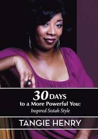 bokomslag 30 Days to a More Powerful You: Inspired Sistah Style