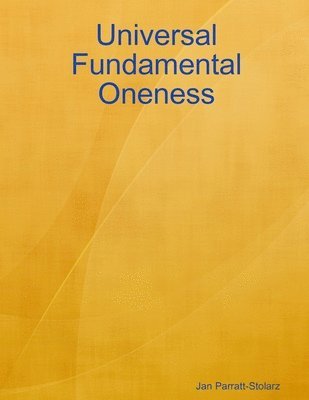 Universal Fundamental Oneness 1