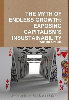 The Myth of Endless Growth 1