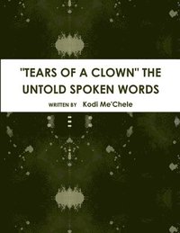 bokomslag "Tears of a Clown" the Untold Spoken Words
