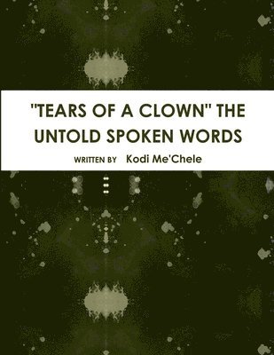 "Tears of a Clown" the Untold Spoken Words 1