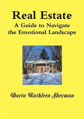 REAL ESTATE A Guide to Navigate the Emotional Landscape 1
