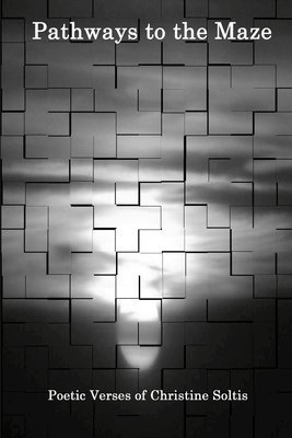 Christine Soltis - Pathways to the Maze, Häftad
