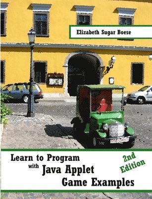 bokomslag Learn to Program with Java Applet Game Examples (B&W)