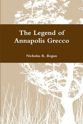 bokomslag The Legend of Annapolis Grecco