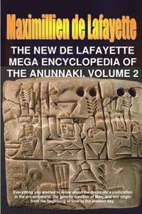 bokomslag New De Lafayette Mega Encyclopedia of Anunnaki. Volume 2