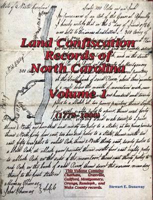 Stewart Dunaway - Land Confiscation Records of North Carolina - Vol. 1(1779-1800), Häftad
