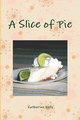 Katherine Kelly - Slice of Pie, Häftad