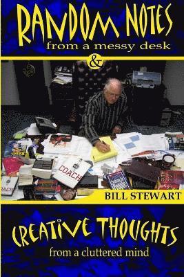 Random Notes From a Messy Desk and Creative Thoughts From a Cluttered Mind