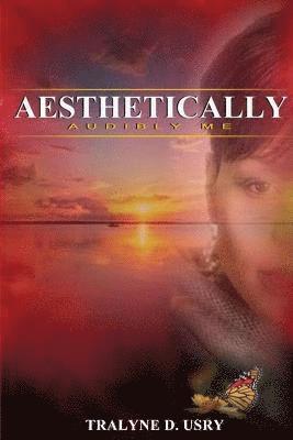 TRALYNE USRY, Tralyne Usry - Aesthetically Audibly Me, Häftad