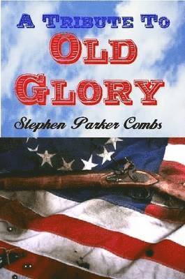 Tribute To Old Glory